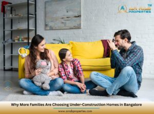 Discover why more families are choosing under-construction homes in Bangalore. Lower prices, flexible payment plans, modern amenities, and better returns explained.