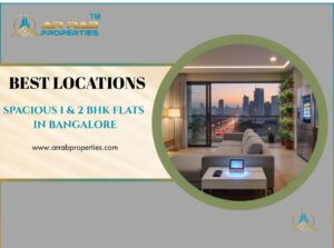 Best Locations for Spacious 1 and 2 BHK Flats in Bangalore