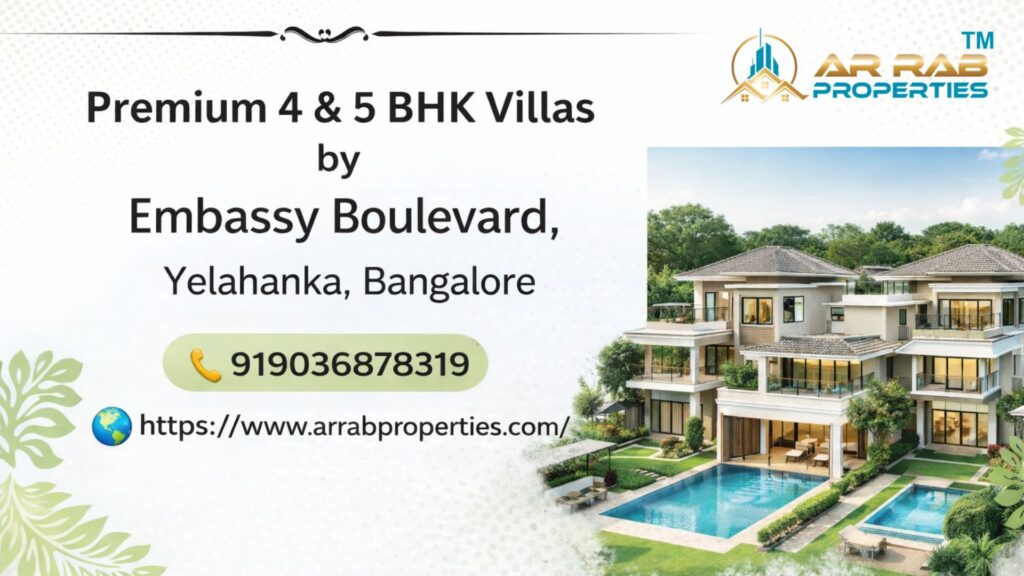 Premium 4 & 5 BHK Villas by Embassy Boulevard, Yelahanka, Bangalore