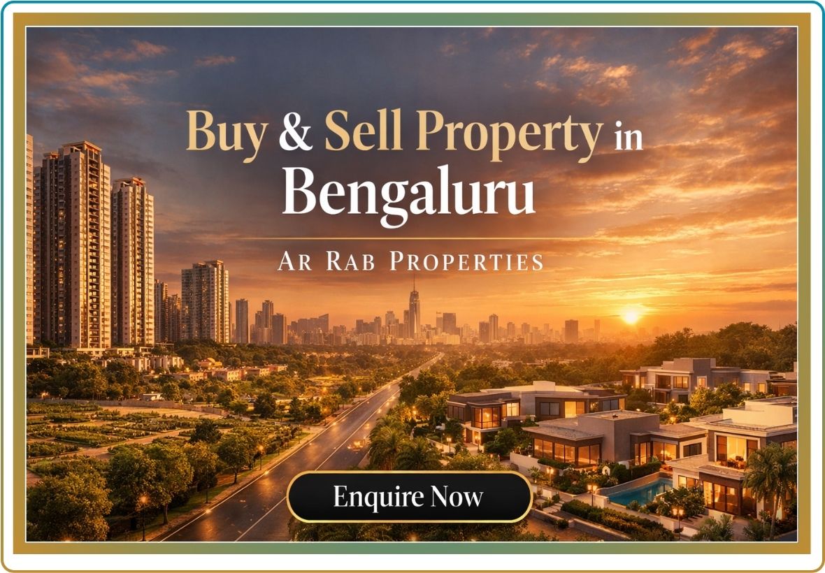 Buy and sell property in Bengaluru with Ar Rab Properties offering residential and commercial real estate solutions in Bangalore India
