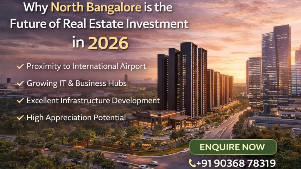 north bangalore real estate investment 2026, devanahalli property growth bangalore, hebbal luxury apartments bangalore, north bangalore infrastructure development, property near bangalore airport