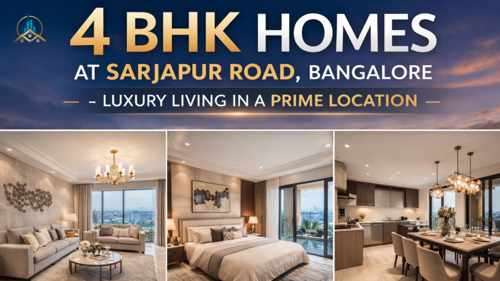 Luxury 4 BHK homes in Sarjapur Road Bangalore