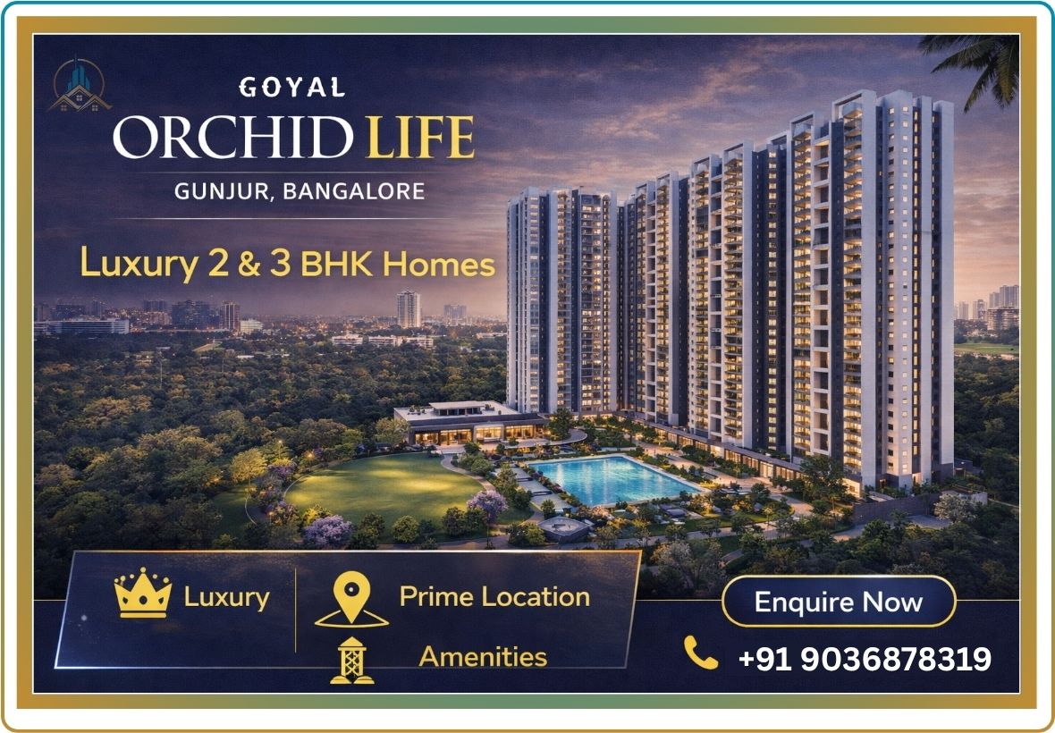 Goyal Orchid Life Gunjur Bangalore – Luxury 2 & 3 BHK Homes at Best Price
