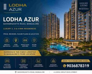 Lodha Azur Bangalore Premium Residential Apartments on Bannerghatta Road